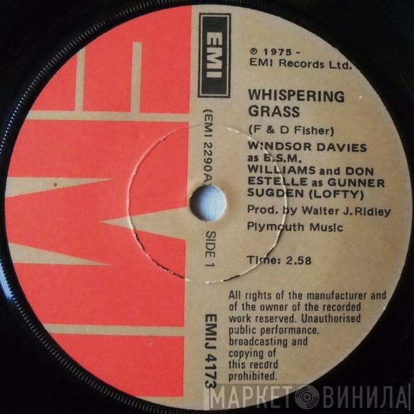 And Windsor Davies  Don Estelle  - Whispering Grass