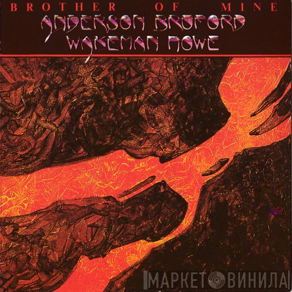 Anderson Bruford Wakeman Howe - Brother Of Mine