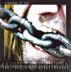 Andersson Mills Project - Crank It Up