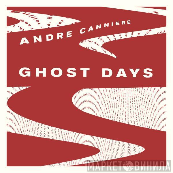 André Canniere - Ghost Days
