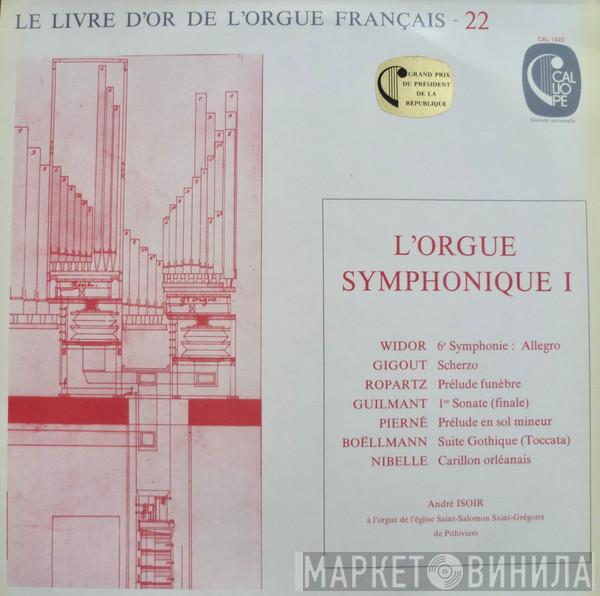  André Isoir  - L'Orgue Symphonique I