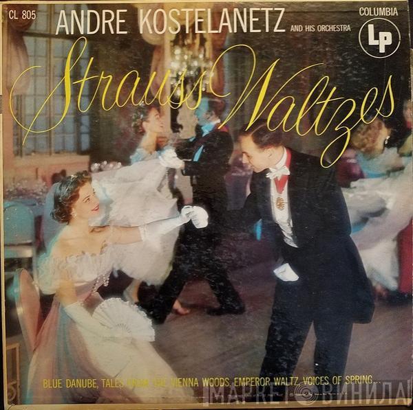 André Kostelanetz And His Orchestra - Strauss Waltzes