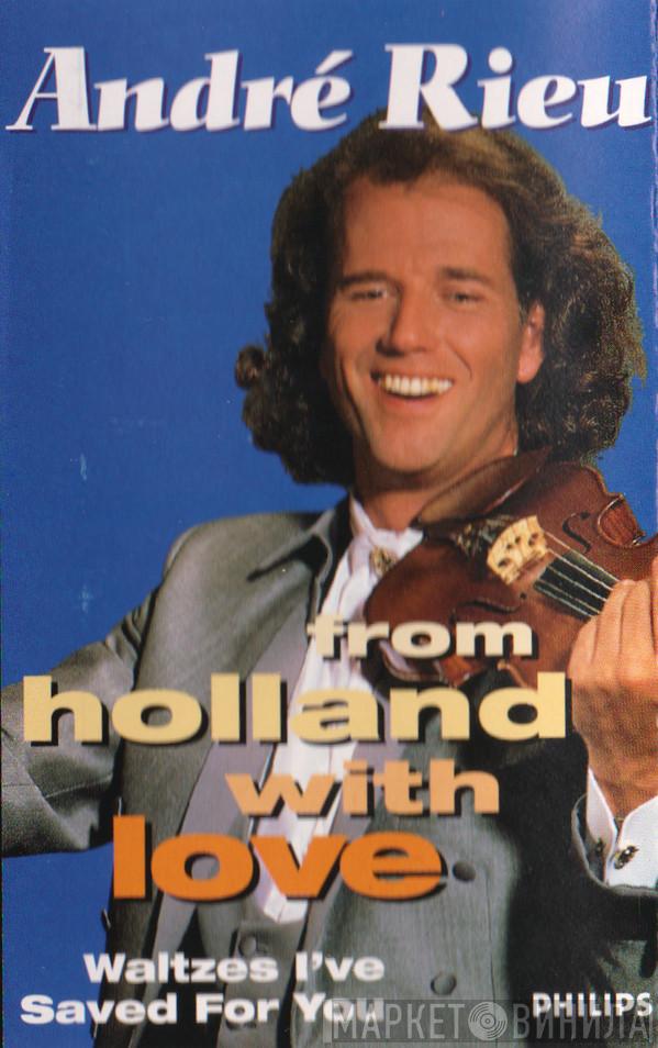  André Rieu  - From Holland With Love, Waltzes I've Saved For You
