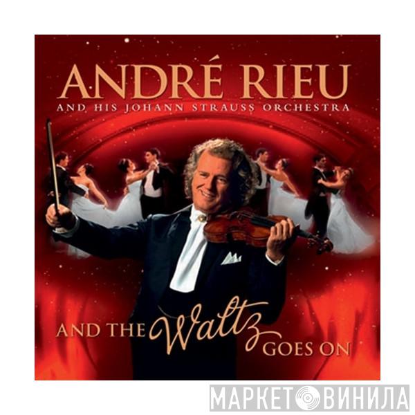 André Rieu, Johann Strauß Orchestra - And The Waltz Goes On