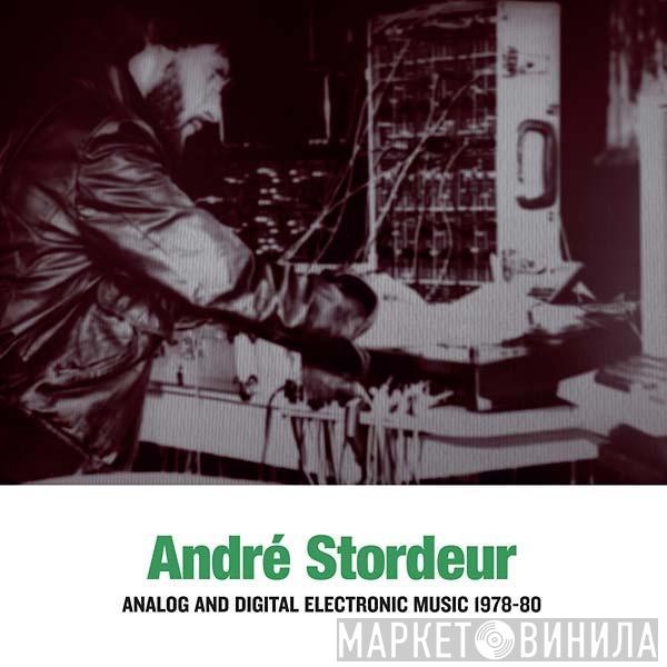André Stordeur - Analog and Digital Electronic Music 1978-80