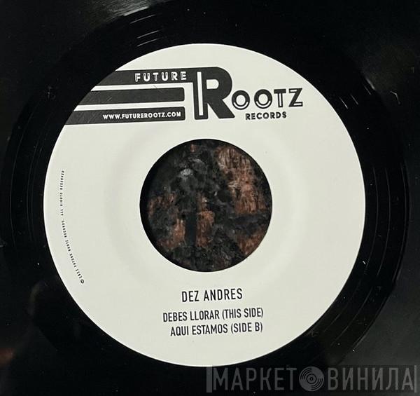 Andrés - Debes Llorar / Aqui Estamos