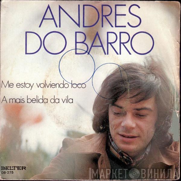 Andrés Do Barro - Me Estoy Volviendo Loco / As Mais Belida Da Vida