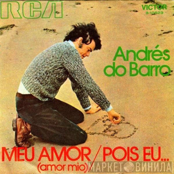 Andrés Do Barro - Meu Amor / Pois Eu...