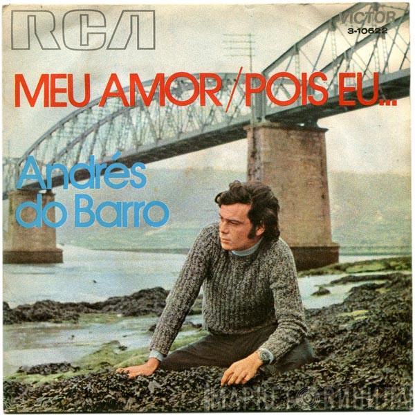 Andrés Do Barro - Meu Amor / Pois Eu...