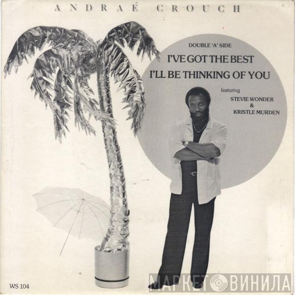  Andraé Crouch  - I'll Be Thinking Of You / I've Got The Best