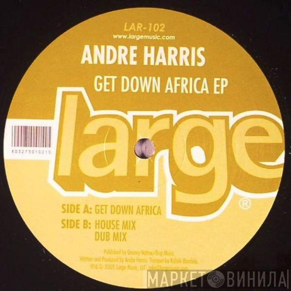 Andre Harris - Get Down Africa EP