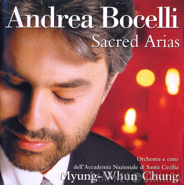 , Andrea Bocelli E Orchestra dell'Accademia Nazionale di Santa Cecilia , Coro dell'Accademia Nazionale di Santa Cecilia  Myung-Whun Chung  - Sacred Arias