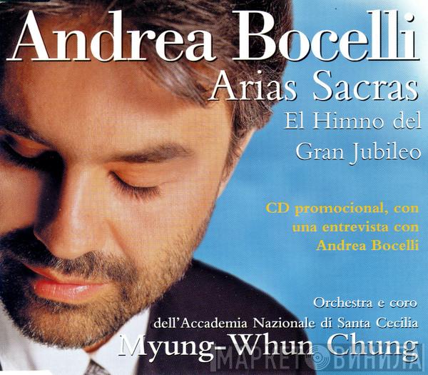 Andrea Bocelli, Orchestra dell'Accademia Nazionale di Santa Cecilia, Coro dell'Accademia Nazionale di Santa Cecilia, Myung-Whun Chung - Arias Sacras