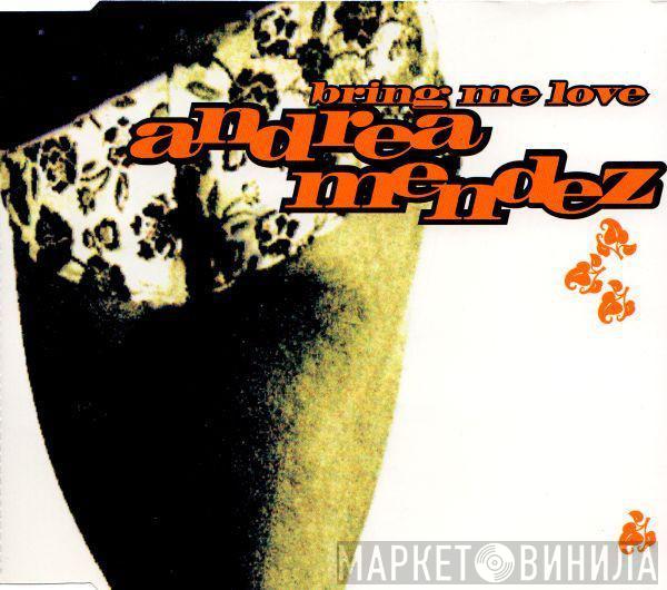 Andrea Mendez - Bring Me Love
