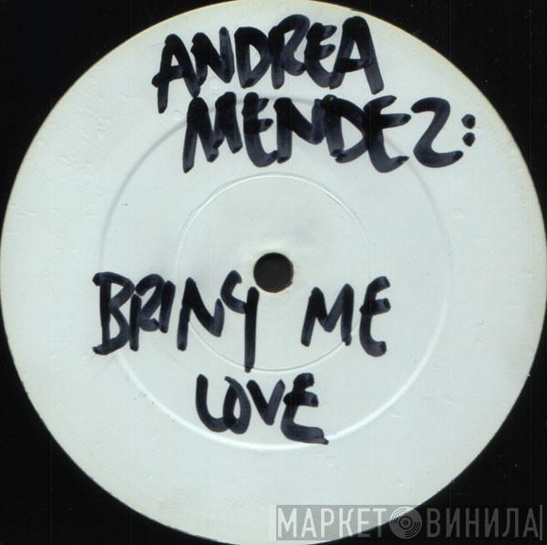 Andrea Mendez - Bring Me Love