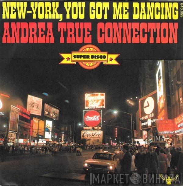 Andrea True Connection - New-York, You Got Me Dancing