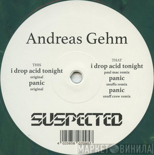 Andreas Gehm - I Drop Acid Tonight / Panic