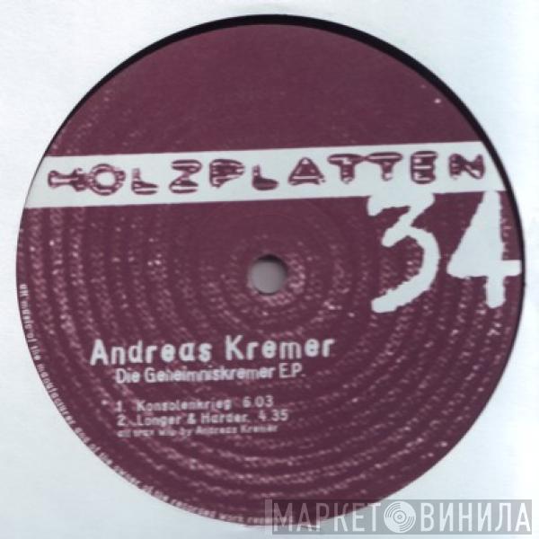 Andreas Kremer - Die Geheimniskremer E.P.