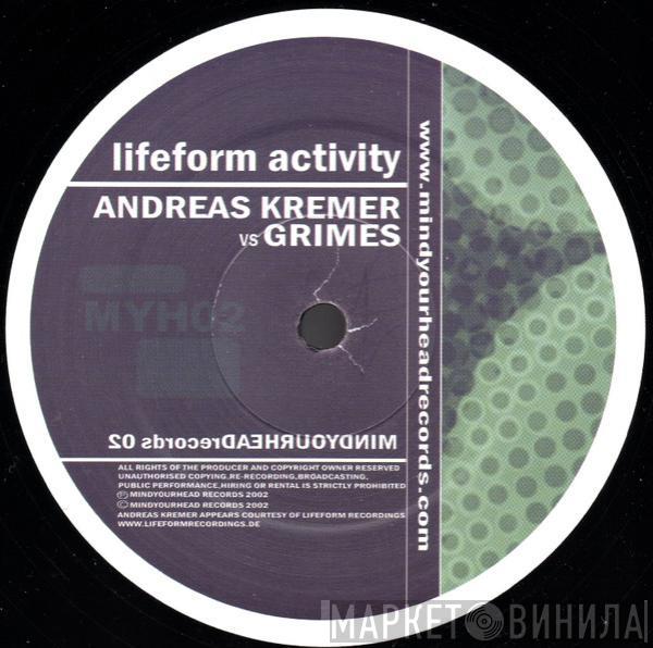 Andreas Kremer, Grimes - Lifeform Activity