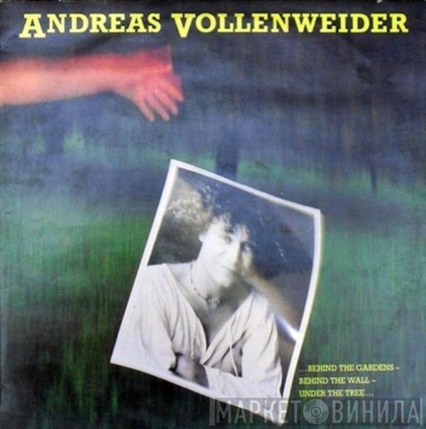 Andreas Vollenweider - ... Behind The Gardens - Behind The Wall - Under The Tree ...