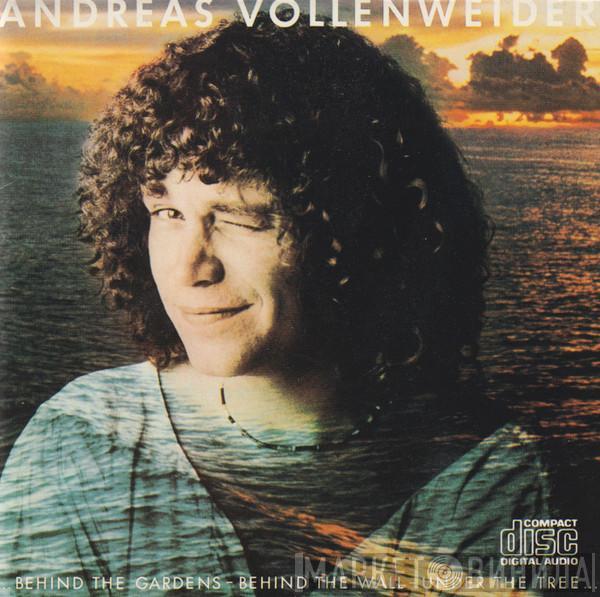  Andreas Vollenweider  - ...Behind The Gardens - Behind The Wall - Under The Tree...