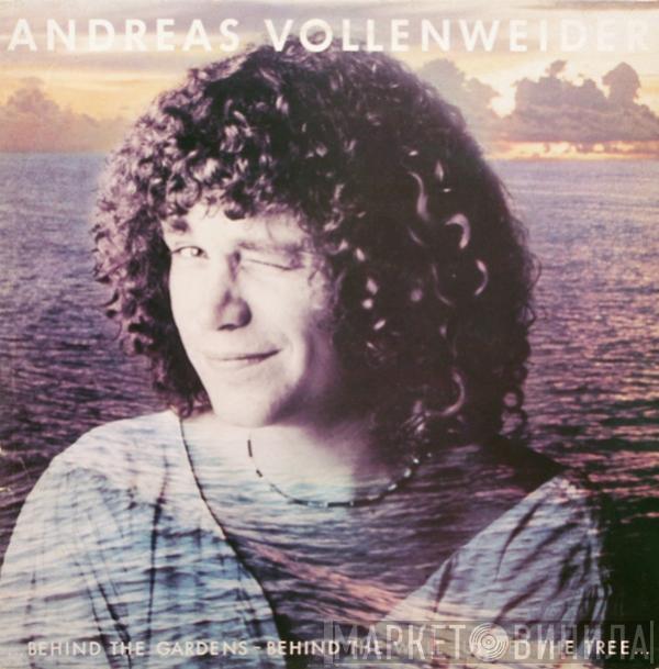  Andreas Vollenweider  - ...Behind The Gardens - Behind The Wall - Under The Tree...