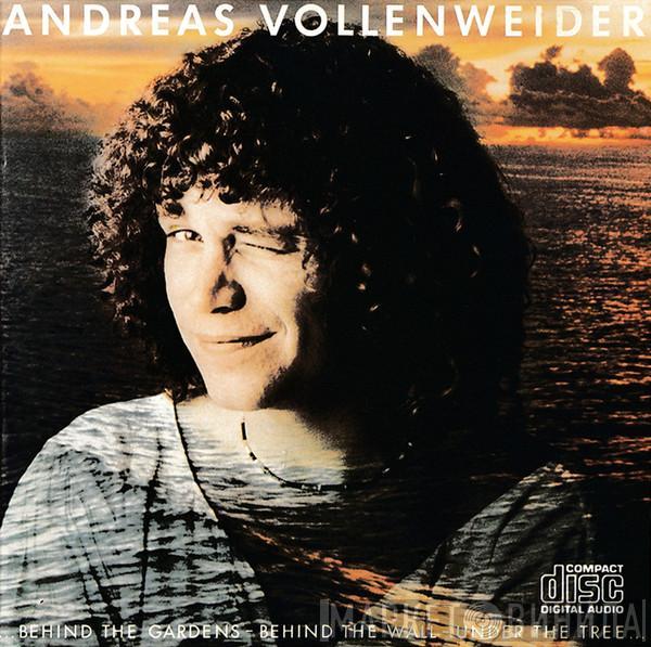  Andreas Vollenweider  - ...Behind The Gardens - Behind The Wall - Under The Tree...