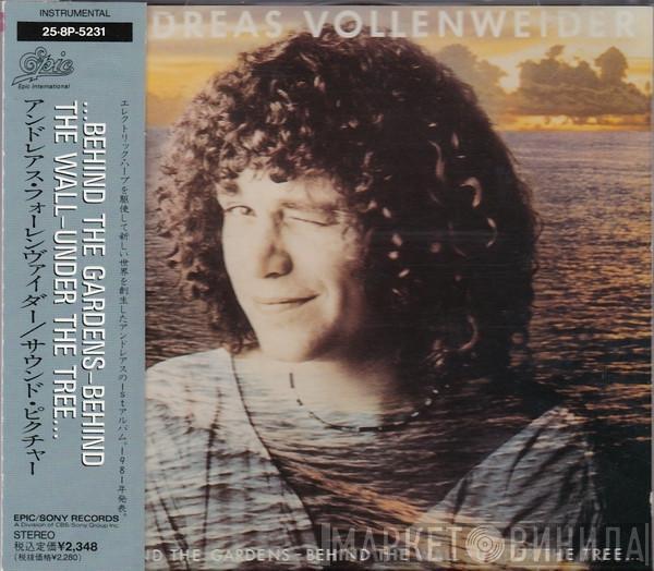  Andreas Vollenweider  - ...Behind The Gardens - Behind The Wall - Under The Tree...