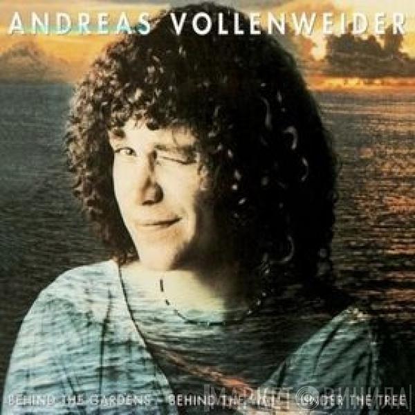  Andreas Vollenweider  - Behind The Gardens-Behind The Wall-Under The Tree