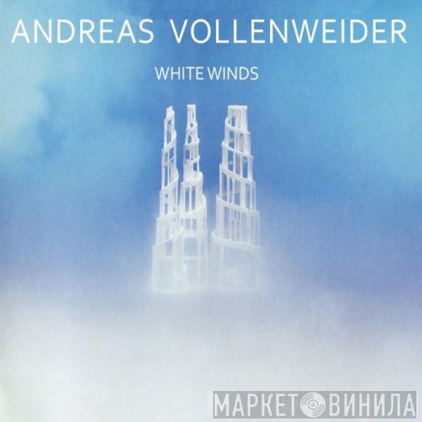  Andreas Vollenweider  - White Winds (Seeker's Journey)