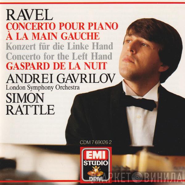 , Andrei Gavrilov , The London Symphony Orchestra - Sir Simon Rattle  Maurice Ravel  - Concerto Pour Piano À La Main Gauche, Gaspard De La Nuit