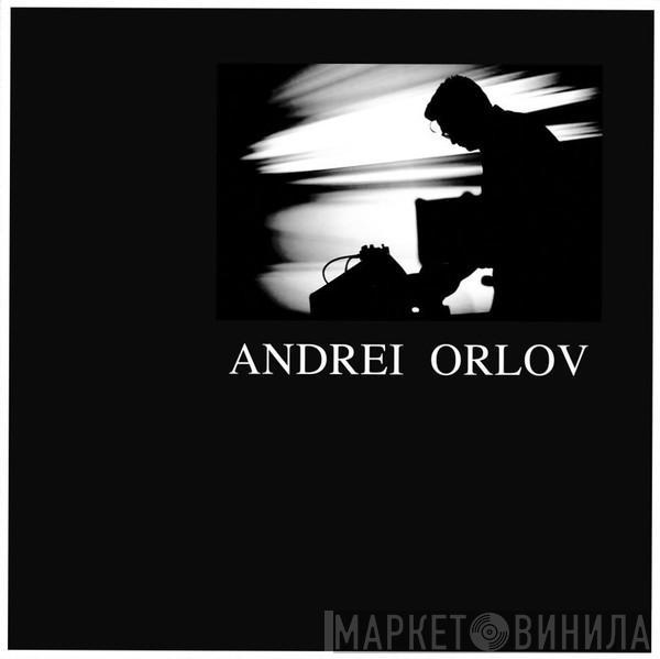 Andrei Orlov  - Something New, Which Surprises Even Ourselves