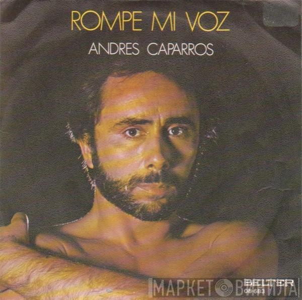 Andres Caparros - Rompe Mi Voz