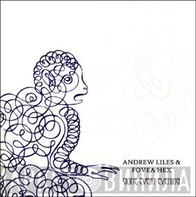 Andrew Liles, Fovea Hex - Gone Every Evening