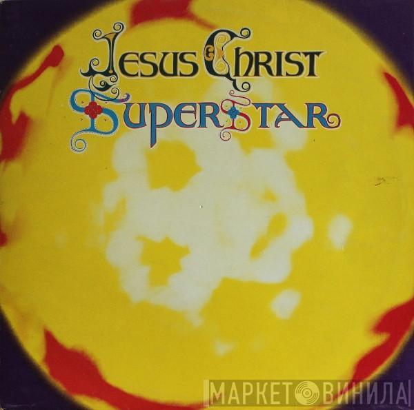 , Andrew Lloyd Webber And Tim Rice  - Jesus Christ Superstar (A Rock Opera)