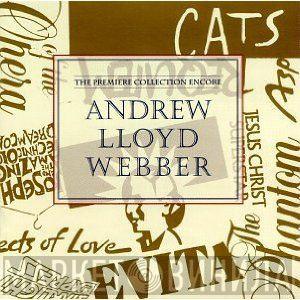  Andrew Lloyd Webber  - Andrew Lloyd Webber: The Premiere Collection Encore
