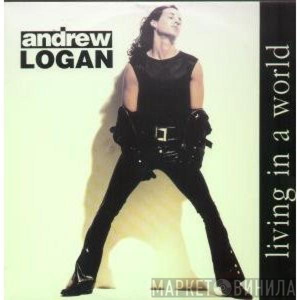 Andrew Logan - Living In A World