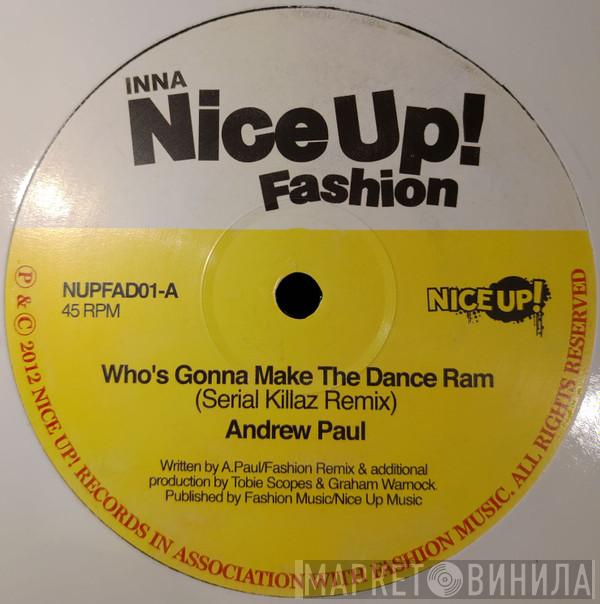 Andrew Paul, Pato Banton - Who's Gonna Make The Dance Ram (Serial Killaz Remix) / Nice Up The Session (Dub Pistols Remix)