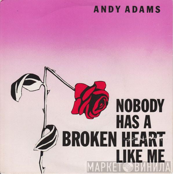 Andrew Paul Adams - Nobody Has A Broken Heart Like Me