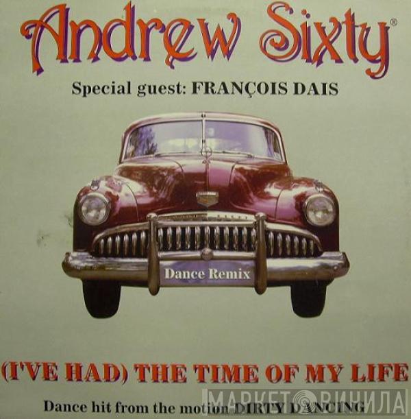 Andrew Sixty - (I've Had) The Time Of My Life