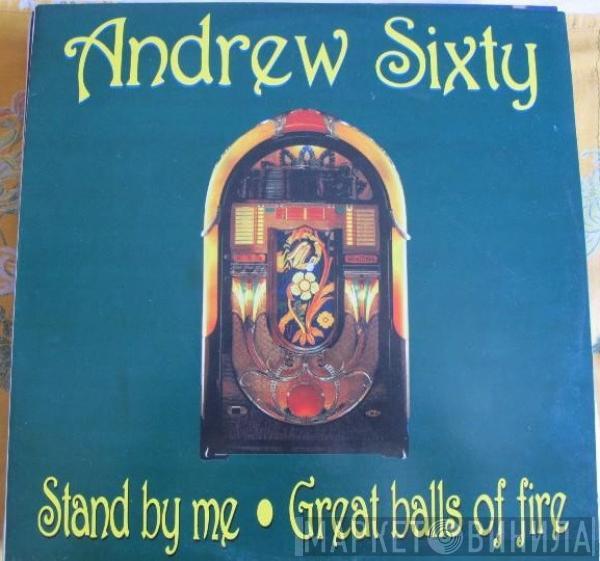 Andrew Sixty - Stand By Me / Great Balls Of Fire