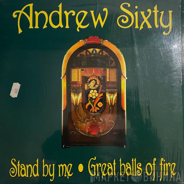 Andrew Sixty - Stand By Me / Great Balls Of Fire