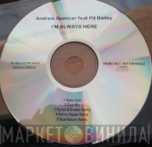Andrew Spencer, Pit Bailay - I'm Always Here