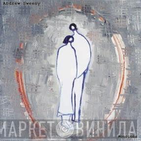 Andrew Sweeny - Monotone