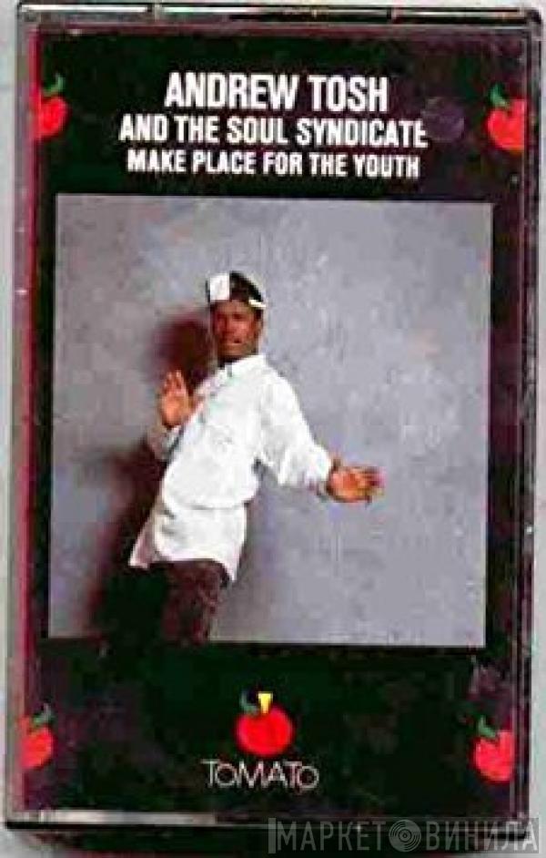 Andrew Tosh, The Soul Syndicate - Make Place For The Youth