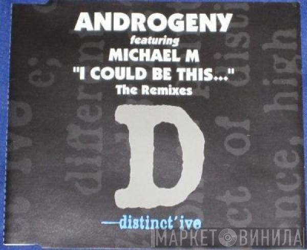Androgeny, Michael M - I Could Be This... [The Remixes]