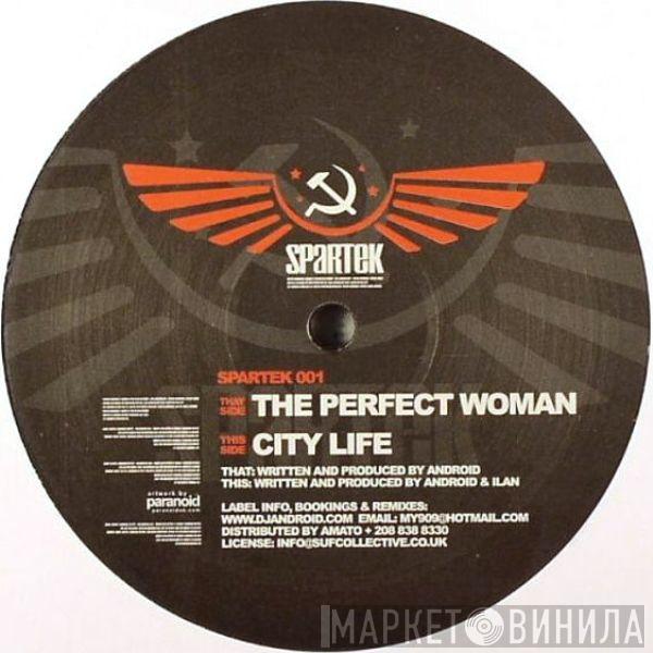 Android, Ilan  - The Perfect Woman / City Life