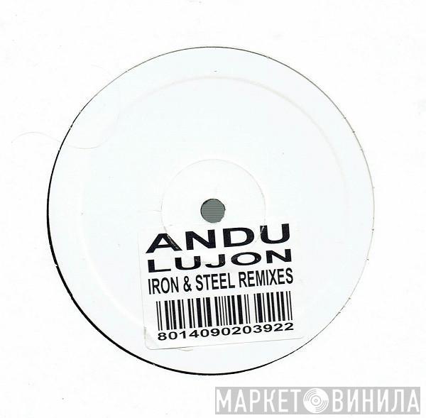 Andu  - Lujon (Iron & Steel Remixes)