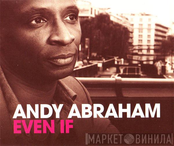 Andy Abraham - Even If