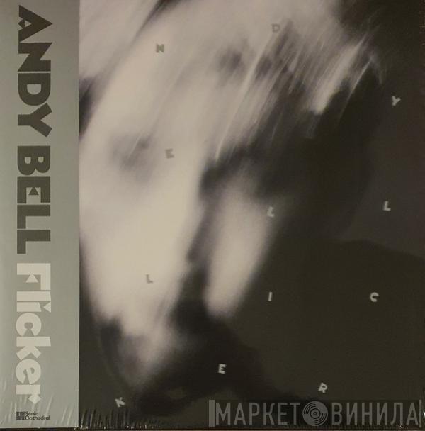 Andy Bell  - Flicker